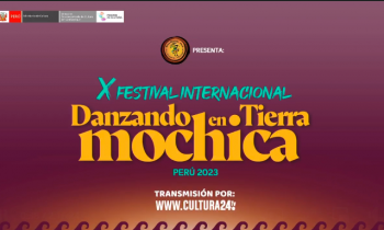 X Festival Internacional - Danzando en Tierra Mochica