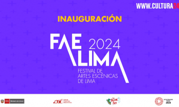 inauguración del Festival de Artes Escénicas de Lima - FAE Lima 2024 