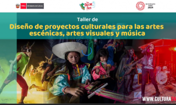 Taller de diseño de proyectos culturales para las artes escénicas, artes visuales y música