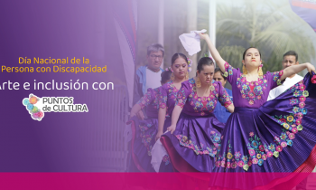 Día Nacional de la persona con discapacidad - Arte e inclusión con Puntos de Cultura