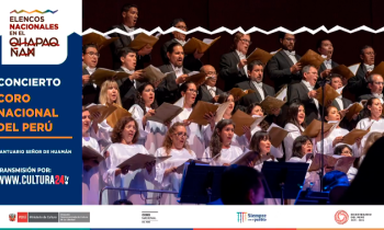 Elencos nacionales en el Qhapaq Ñan - concierto Coro Nacional del Perú en la ciudad de Trujillo