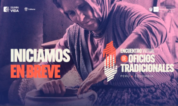 ENCUENTRO VIRTUAL PERÚ – COLOMBIA: OFICIOS TRADICIONALES DÍA 2