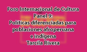 Foro Internacional de Cultura 2017 - Panel 9: Políticas diferenciadas para poblaciones afroperuana e indígena. Tarcila Rivera